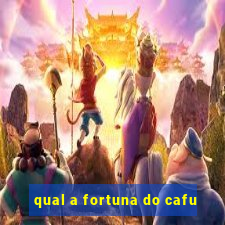 qual a fortuna do cafu